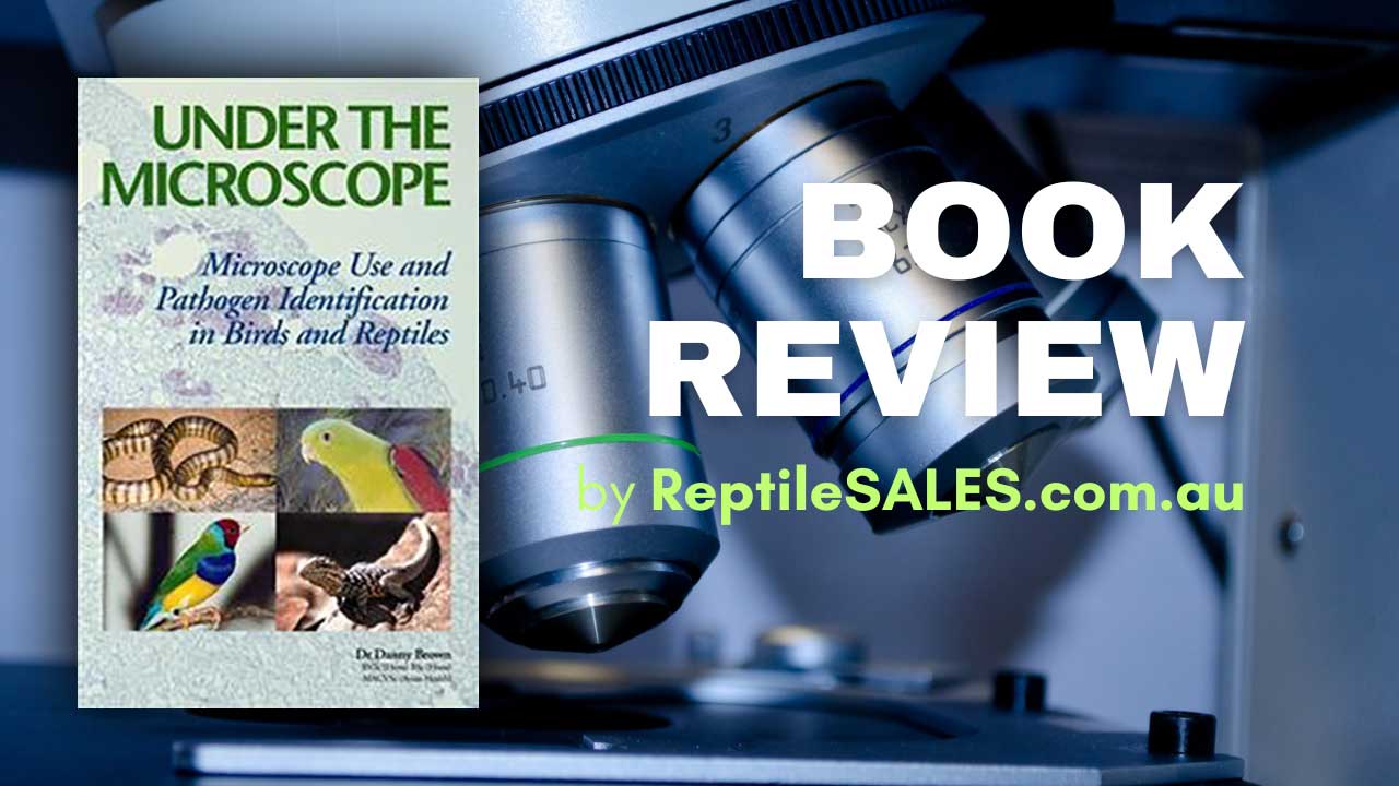 ReptileSales_Book-Review_Under-the-Microscope-Dr-Danny-Brown